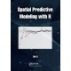 Spatial Predictive Modeling with R