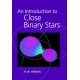 An Introduction to Close Binary Stars