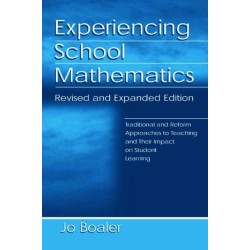 Experiencing School Mathematics: Traditional and Reform Approaches To Teaching and Their Impact on Student Learning, Revised and Expanded Edition