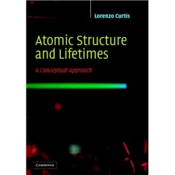 Atomic Structure and Lifetimes: A Conceptual Approach