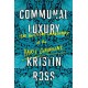 Communal Luxury: The Political Imaginary of the Paris Commune