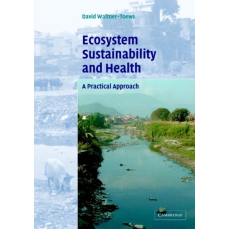 Ecosystem Sustainability and Health: A Practical Approach