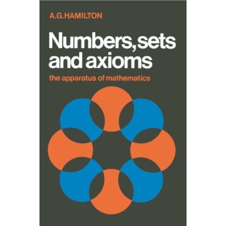Numbers, Sets and Axioms: The Apparatus of Mathematics