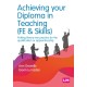 Achieving your Diploma in Teaching (FE & Skills): Putting theory into practice for the qualification or apprenticeship