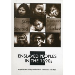 Enslaved Peoples in the 1990s: Indigenous Peoples, Debt Bondage and Human Rights