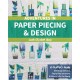 Adventures in Paper Piecing & Design: A Quilter's Guide with Design Exercises, Step-by-Step Instructions & Patterns to Get You Sewing