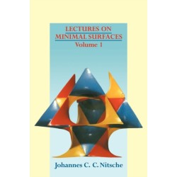 Lectures on Minimal Surfaces: Volume 1, Introduction, Fundamentals, Geometry and Basic Boundary Value Problems