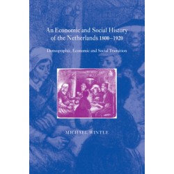 An Economic and Social History of the Netherlands, 1800–1920: Demographic, Economic and Social Transition
