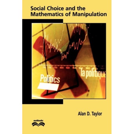 Social Choice and the Mathematics of Manipulation
