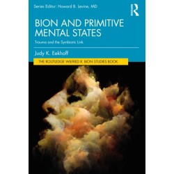 Bion and Primitive Mental States: Trauma and the Symbiotic Link