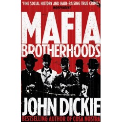 Mafia Brotherhoods: Camorra, mafia, 'ndrangheta: the rise of the Honoured Societies: Camorra, mafia, 'ndrangheta: the rise of the Honoured Societies