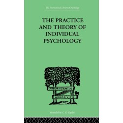 The Practice And Theory Of Individual Psychology
