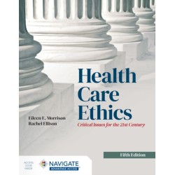 Health Care Ethics: Critical Issues for the 21st Century