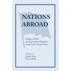 Nations Abroad: Diaspora Politics And International Relations In The Former Soviet Union