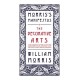 The Decorative Arts: Their Relation to Modern Life and Progress and The Manifesto of the Society for the Protection of Ancient Buildings: Morris's Manifestos 2