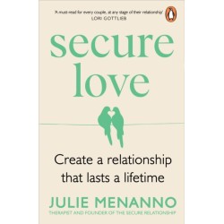 Secure Love: Create a Relationship That Lasts a Lifetime