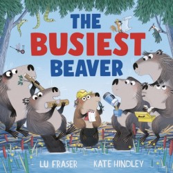 The Busiest Beaver: from the creators of The Littlest Yak