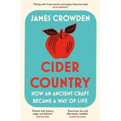 Cider Country: How an Ancient Craft Became a Way of Life