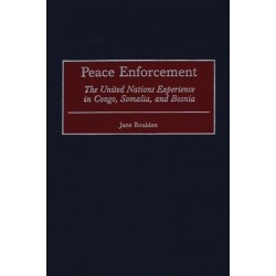 Peace Enforcement: The United Nations Experience in Congo, Somalia, and Bosnia