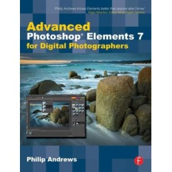 Advanced Photoshop Elements 7 for Digital Photographers: For Digital Photographers