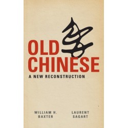 Old Chinese: A New Reconstruction