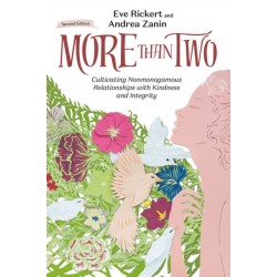 More Than Two, 2nd Edition: Cultivating Nonmonogamous Relationships with Kindness and Integrity