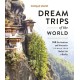 Lonely Planet Dream Trips of the World: Detailed Itineraries | Travel Like a Local | Insider Tips | Covers 100 Destinations and Itineraries to make your Bucket List a Reality