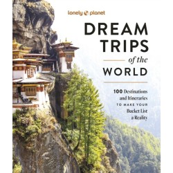 Lonely Planet Dream Trips of the World: Detailed Itineraries | Travel Like a Local | Insider Tips | Covers 100 Destinations and Itineraries to make your Bucket List a Reality