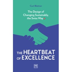 The Heartbeat of Excellence: The Design of Changing Sustainably, the Swiss Way
