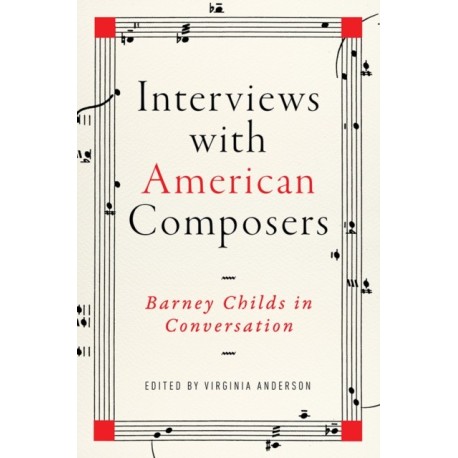 Interviews with American Composers: Barney Childs in Conversation