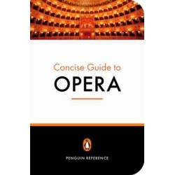 The Penguin Concise Guide to Opera