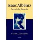 Isaac Albeniz: Portrait of a Romantic