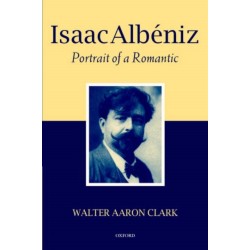 Isaac Albeniz: Portrait of a Romantic