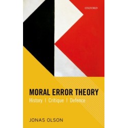 Moral Error Theory: History, Critique, Defence