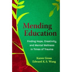 Mending Education: Finding Hope, Creativity, and Mental Wellness in Times of Trauma
