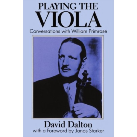 Playing the Viola: Conversations with William Primrose