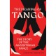 The Meaning Of Tango: The Story of the Argentinian Dance
