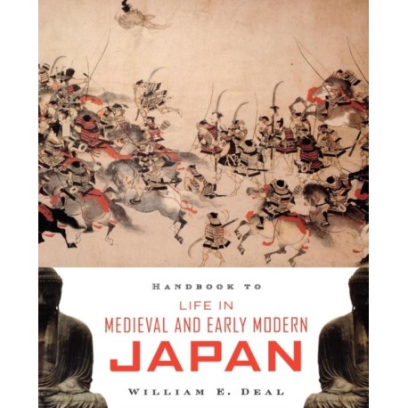 Handbook to Life in Medieval and Early Modern Japan