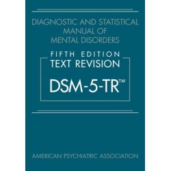 Diagnostic and Statistical Manual of Mental Disorders, Fifth Edition, Text Revision (DSM-5-TR®)