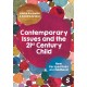 Contemporary Issues and the 21st Century Child: New Perspectives on Childhood