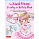 The Kawaii Princess Drawing and Activity Book: Draw Cute Princesses with Mix-and-Match Clothing, Hair and Accessories! (With 150 colorful stickers)