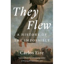 They Flew: A History of the Impossible