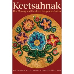Keetsahnak / Our Missing and Murdered Indigenous Sisters