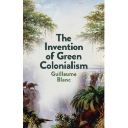 The Invention of Green Colonialism
