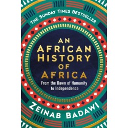 An African History of Africa: From the Dawn of Humanity to Independence