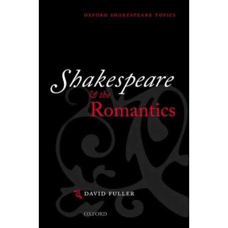 Shakespeare and the Romantics