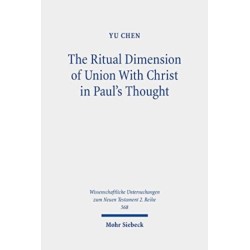 The Ritual Dimension of Union With Christ in Paul's Thought
