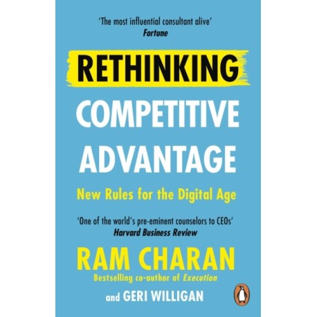 Rethinking Competitive Advantage: New Rules for the Digital Age