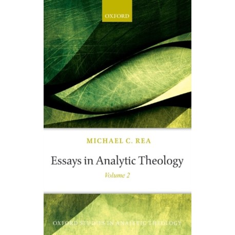 Essays in Analytic Theology: Volume 2