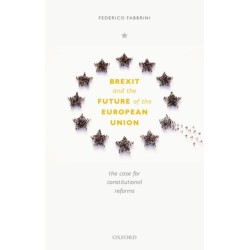 Brexit and the Future of the European Union: The Case for Constitutional Reforms